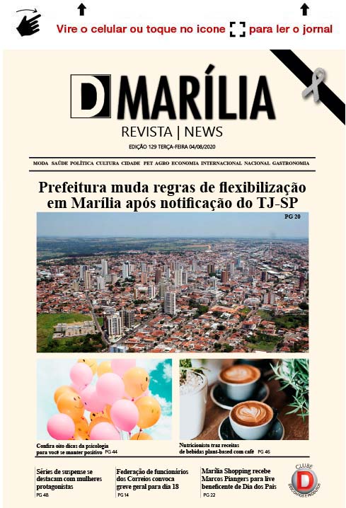 D MARÍLIA REVISTA|NEWS – EDIÇÃO 04-08-2020 – TERÇA-FEIRA