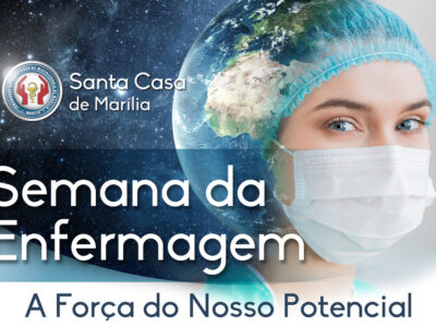 Santa Casa de Marília realiza Semana da Enfermagem ‘A Força do Nosso Potencial’