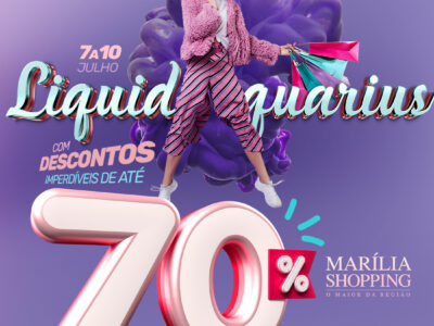 LiquidAquarius do Marília Shopping traz promoções irresistíveis com descontos que podem chegar a 70%