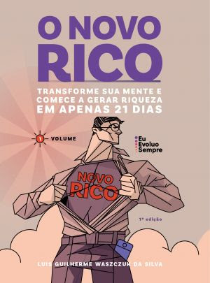 21 dias para mudar a mentalidade financeira e se tornar um “Novo rico”