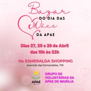 Voluntárias da APAE de Marília realizam bazar do Dia das Mães no Esmeralda Shopping