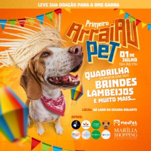 Marília Shopping e Meupet Delivery promovem o ArraiAu Pet para levar muita diversão para tutores e seus melhores amigos. Leve sua doação para a ONG Garra!