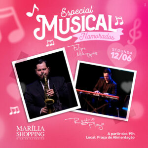 Marília Shopping realiza ação especial para celebrar o Dia dos Namorados. Com decoração temática, haverá apresentação especial de sax e piano. Dia 14 sorteio de 2 Scooters elétricas