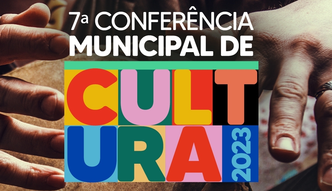 7ª Conferência Municipal de Cultura acontece 16 de agosto e 2 de setembro no Teatro Municipal Waldir Silveira Mello