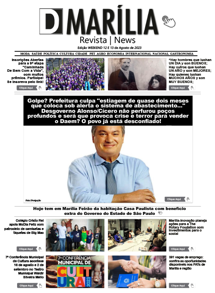 D MARÍLIA REVISTA|NEWS – EDIÇÃO – WEEKEND 12 e 13-08-2023