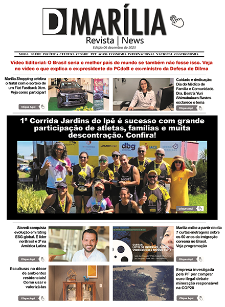 D MARÍLIA REVISTA|NEWS – EDIÇÃO 06 de dezembro de 2023