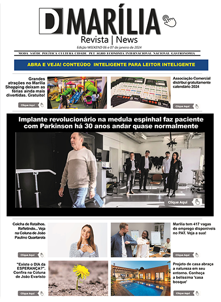 D MARÍLIA REVISTA|NEWS – EDIÇÃO WEEKEND 06 E 07 DE JANEIRO DE 2024
