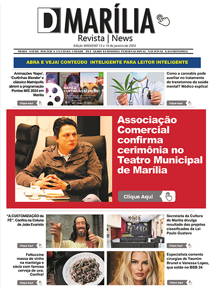 D MARÍLIA REVISTA NEWS – EDIÇÃO – WEEKEND 13 E 14 DE JANEIRO DE 2024