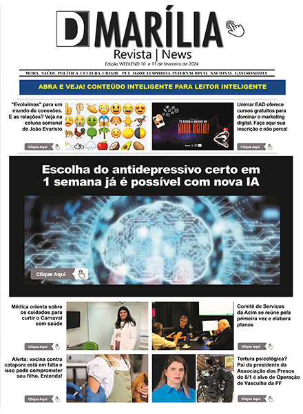 D MARÍLIA REVISTA NEWS – EDIÇÃO – WEEKEND 10 E 11 DE FEVEREIRO DE 2024