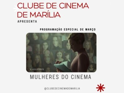 Clube de Cinema de Marília coloca em cartaz várias produções femininas