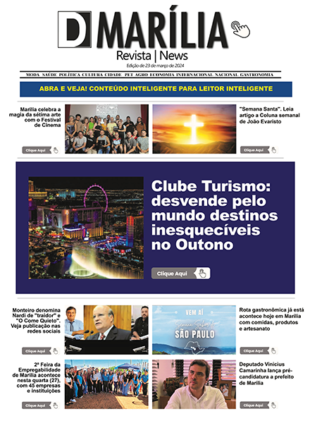 D MARÍLIA REVISTA NEWS – EDIÇÃO –  23 E 24 DE MARÇO DE 2024