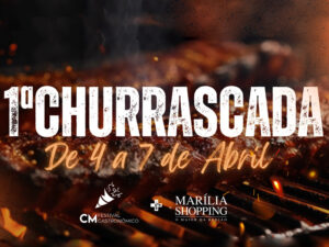 1ª Churrascada acontece no Marília Shopping de 4 a 7 de abril. Confira!