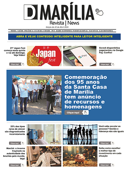 D MARÍLIA REVISTA NEWS – EDIÇÃO – 22 DE ABRIL DE 2024