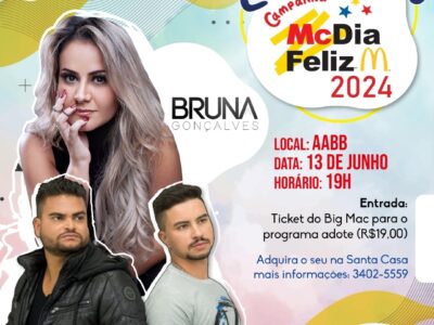 Lançamento oficial da Campanha McDia Feliz 2024, da Santa Casa de Marília, contará com shows de Bruna Gonçalves e Willians & Fernando