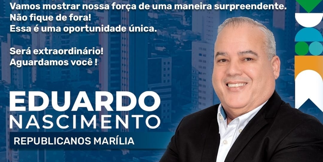 Eduardo Nascimento lança hoje, dia 5, pré-candidatura a prefeito de Marília