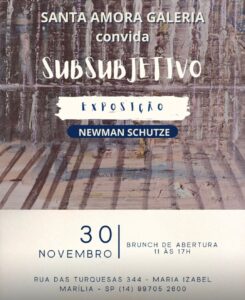 Artista Newman Schutze abre sua “Exposição Subsubjetivo” neste sábado na Santa Amora Galeria de Artes. Imperdível!