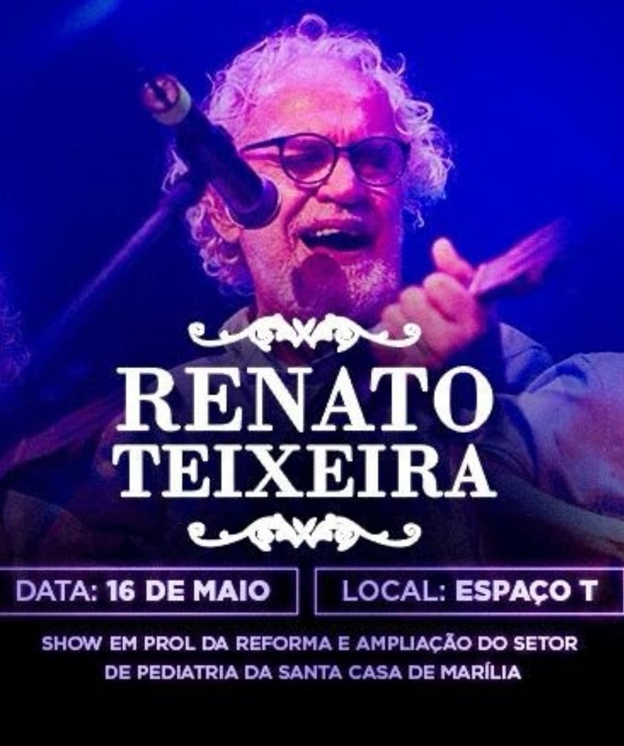 Show de Renato Teixeira ao vivo no ‘Espaço T’ é realizado pela Santa Casa de Marília com renda revertida para ampliação do Bloco Pediátrico e implantação do Programa Hospital Amigo da Criança e Adolescente com TEA