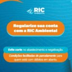 RIC Ambiental amplia medidas contra inadimplência e faz parcelamento para evitar corte, juros e restrições de crédito