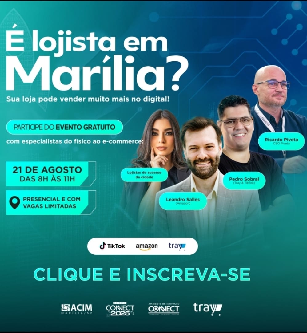 Amazon e Tray participam de evento gratuito sobre varejo digital em Marília durante o Connect Acim 2025. Faça sua inscrição aqui e envie a quem precisa saber