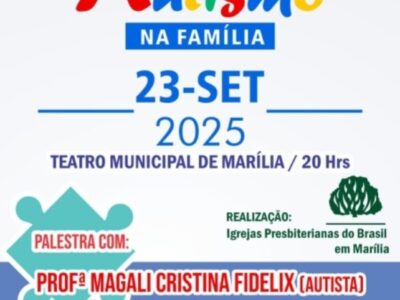 Inclusão: palestra sobre Autismo na Família será realizada nesta terça (dia 23), no Teatro Municipal. Vai ser ministrada por professora, que também é autista e preside a Rama