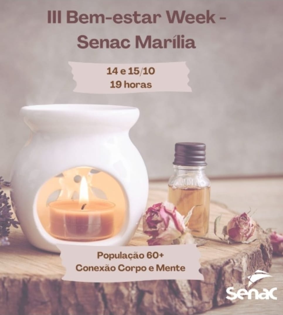 III Bem-estar Week: Senac Marília promove evento gratuito com foco em saúde física, mental e práticas integrativas. Até benefícios do Yoga associado aos óleos essenciais