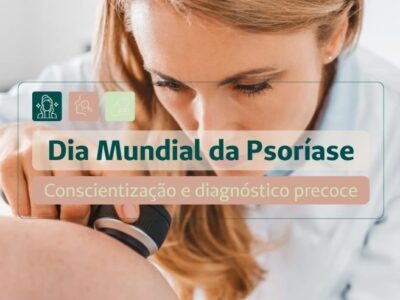 Psoríase: Dia Mundial reforça a importância da informação e do tratamento adequado. Conscientização e diagnóstico precoce ajudam a desmistificar a doença e garantir mais qualidade de vida