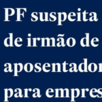PF suspeita que sindicato do irmão de Lula desviou aposentadorias do INSS para empresas de fachada