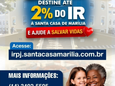 Empresas tributadas pelo lucro real podem destinar até 2% do IR para projetos da Santa Casa de Marília e fortalece o atendimento prestado a crianças, adolescentes e idosos via SUS