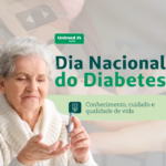 Diabetes: informação e prevenção fazem a diferença para a saúde. Confira a importância do conhecimento, cuidado e para a qualidade de vida