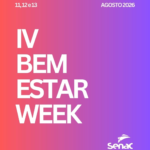 Senac Marília promove a IV Bem-estar Week com programação gratuita. Evento reúne especialistas para abordar tendências do mercado, inovação, cuidado humanizado e qualidade de vida